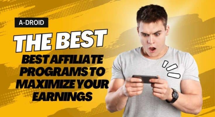 Best Affiliate Programs to Maximize Your Earnings