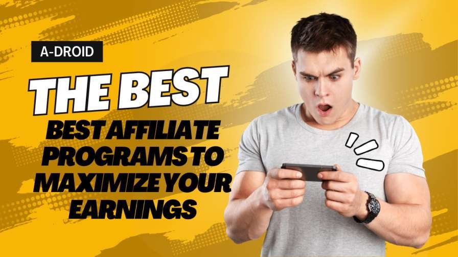 Best Affiliate Programs to Maximize Your Earnings