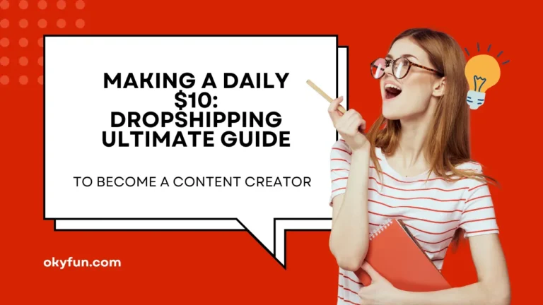 Making a Daily $10: Dropshipping Ultimate Guide – okyfun.com