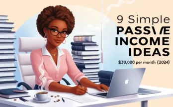These 9 Simple Passive Income Ideas Will Make You Earn $30,000 Per Month (2024)